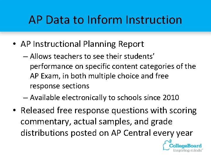 AP Data to Inform Instruction • AP Instructional Planning Report – Allows teachers to