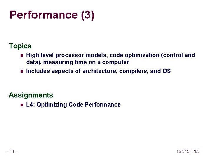 Performance (3) Topics n n High level processor models, code optimization (control and data), Performance (3) Topics n n High level processor models, code optimization (control and data),
