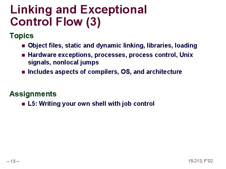 Linking and Exceptional Control Flow (3) Topics n Object files, static and dynamic linking, Linking and Exceptional Control Flow (3) Topics n Object files, static and dynamic linking,