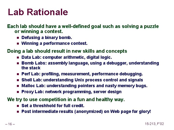Lab Rationale Each lab should have a well-defined goal such as solving a puzzle Lab Rationale Each lab should have a well-defined goal such as solving a puzzle