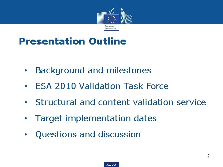 Presentation Outline • Background and milestones • ESA 2010 Validation Task Force • Structural