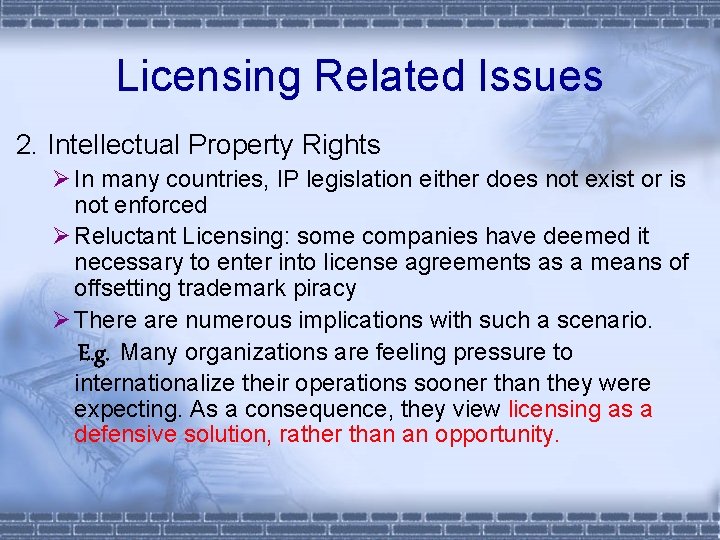 Licensing Related Issues 2. Intellectual Property Rights Ø In many countries, IP legislation either