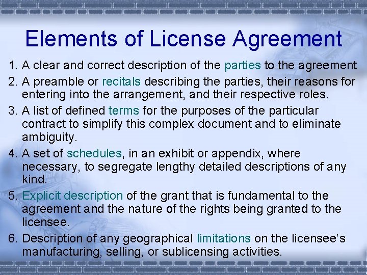 Elements of License Agreement 1. A clear and correct description of the parties to