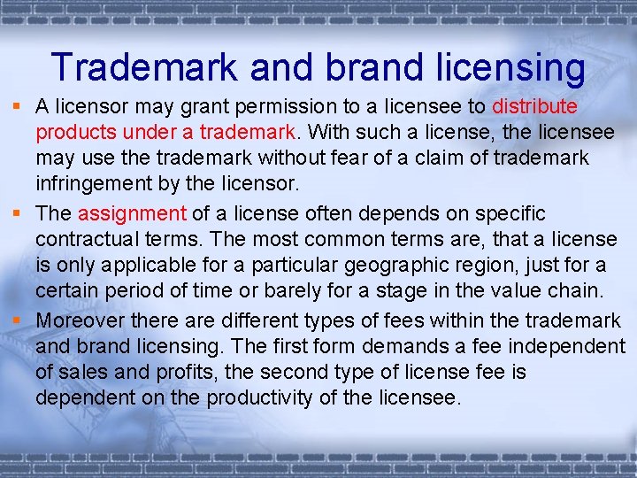 Trademark and brand licensing § A licensor may grant permission to a licensee to