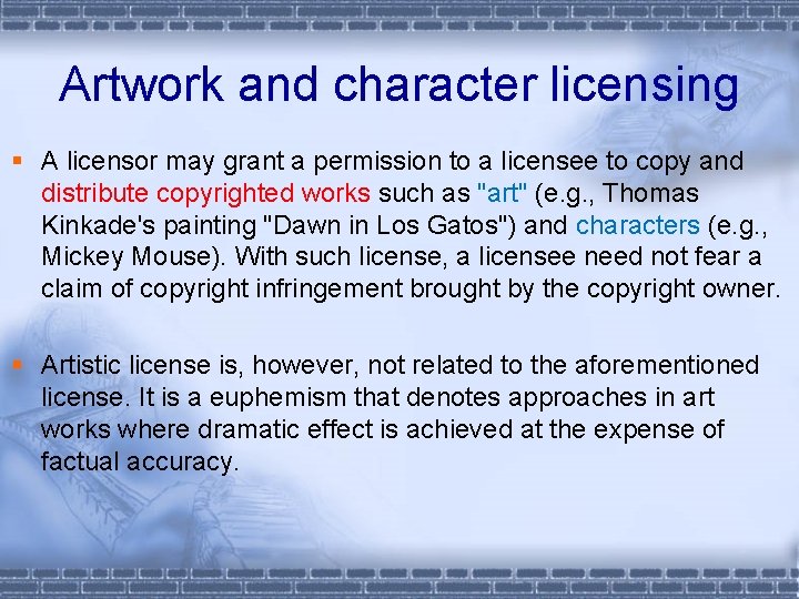 Artwork and character licensing § A licensor may grant a permission to a licensee