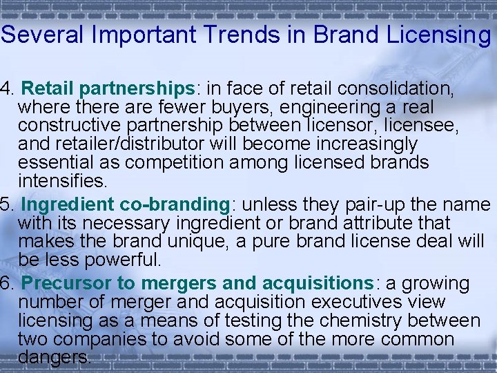 Several Important Trends in Brand Licensing 4. Retail partnerships: in face of retail consolidation,