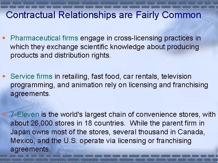 Contractual Relationships are Fairly Common § Pharmaceutical firms engage in cross-licensing practices in which