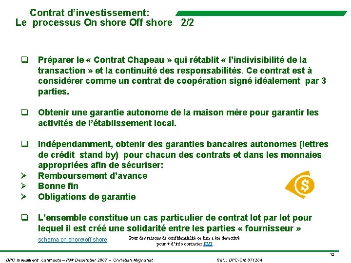 Contrat d’investissement: Le processus On shore Off shore 2/2 q Préparer le « Contrat