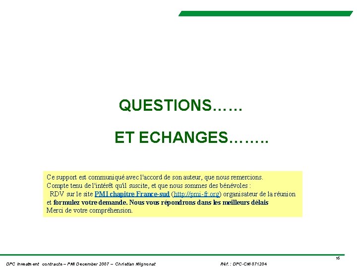 QUESTIONS…… ET ECHANGES……. . Ce support est communiqué avec l'accord de son auteur, que