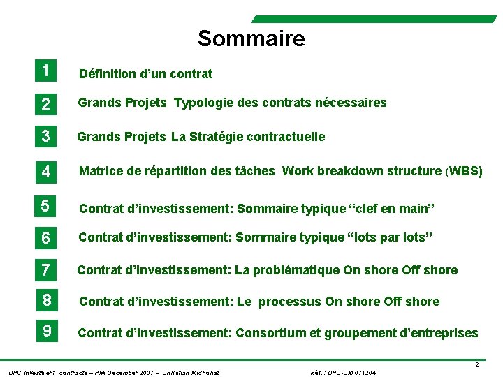 Sommaire 1 Définition d’un contrat 2 Grands Projets Typologie des contrats nécessaires 3 Grands