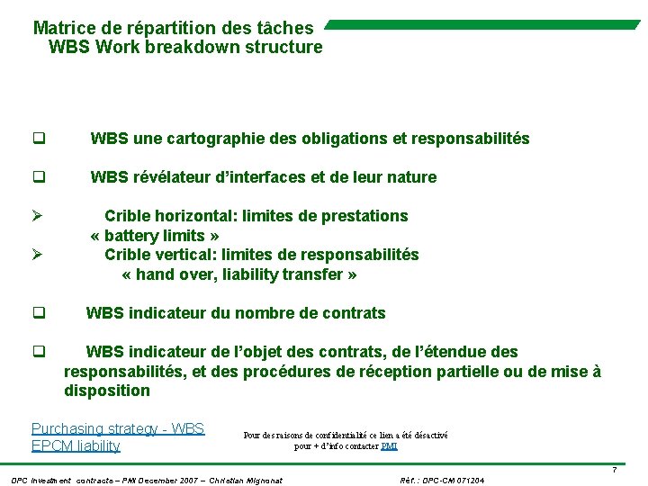 Matrice de répartition des tâches WBS Work breakdown structure q WBS une cartographie des