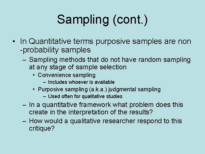 Sampling (cont. ) • In Quantitative terms purposive samples are non -probability samples –