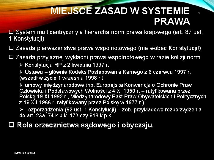 MIEJSCE ZASAD W SYSTEMIE PRAWA 3 q System multicentryczny a hierarcha norm prawa krajowego