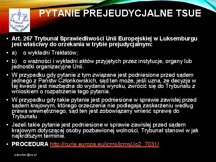 PYTANIE PREJEUDYCJALNE TSUE 37 • Art. 267 Trybunał Sprawiedliwości Unii Europejskiej w Luksemburgu jest