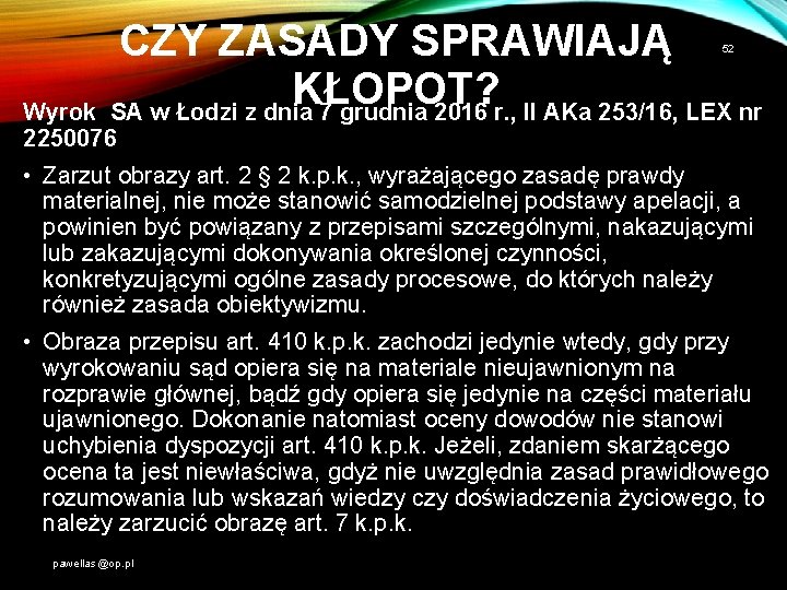 CZY ZASADY SPRAWIAJĄ KŁOPOT? Wyrok SA w Łodzi z dnia 7 grudnia 2016 r.