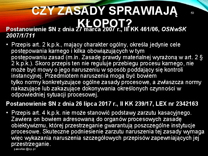 CZY ZASADY SPRAWIAJĄ KŁOPOT? Postanowienie SN z dnia 27 marca 2007 r. , III