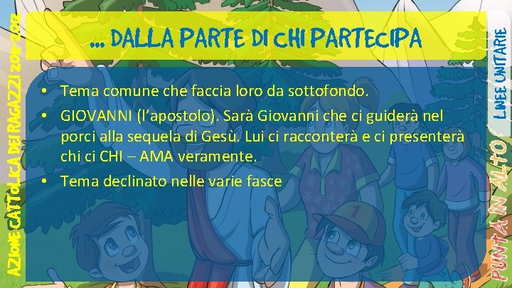  • Tema comune che faccia loro da sottofondo. • GIOVANNI (l’apostolo). Sarà Giovanni