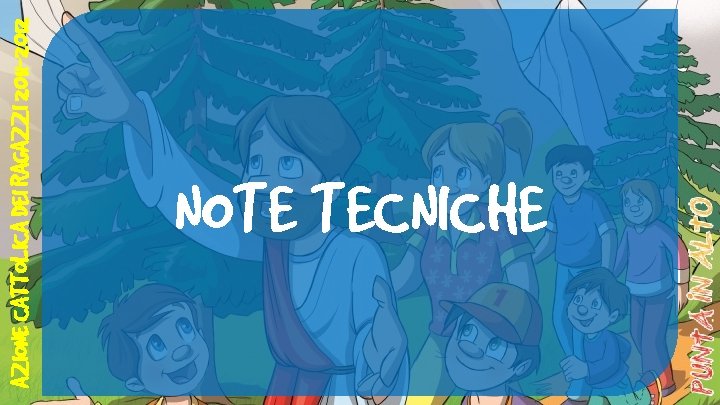 AZIONE CATTOLICA DEI RAGAZZI 2011 -2012 NOTE TECNICHE 