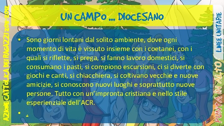  • Sono giorni lontani dal solito ambiente, dove ogni momento di vita è