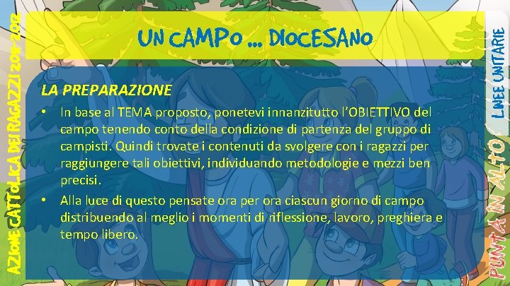 LA PREPARAZIONE • In base al TEMA proposto, ponetevi innanzitutto l’OBIETTIVO del campo tenendo