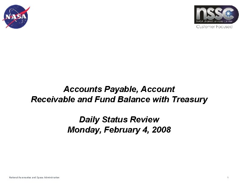 Accounts Payable, Account Receivable and Fund Balance with Treasury Daily Status Review Monday, February