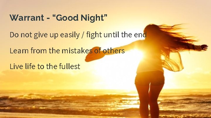 Warrant - “Good Night” Do not give up easily / fight until the end Warrant - “Good Night” Do not give up easily / fight until the end