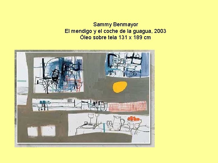 Sammy Benmayor El mendigo y el coche de la guagua, 2003 Óleo sobre tela
