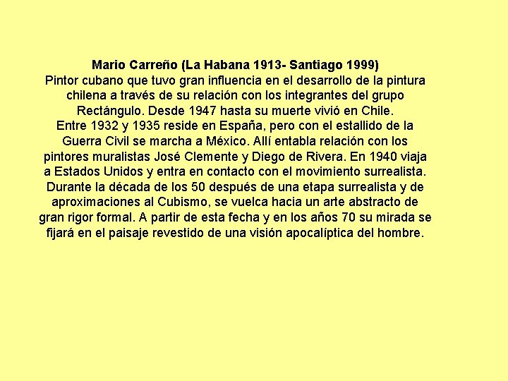 Mario Carreño (La Habana 1913 - Santiago 1999) Pintor cubano que tuvo gran influencia