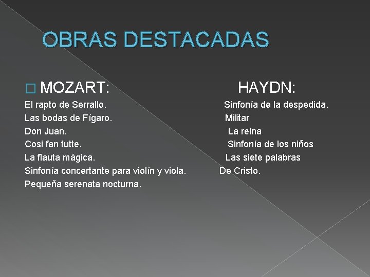 OBRAS DESTACADAS � MOZART: El rapto de Serrallo. Las bodas de Fígaro. Don Juan.