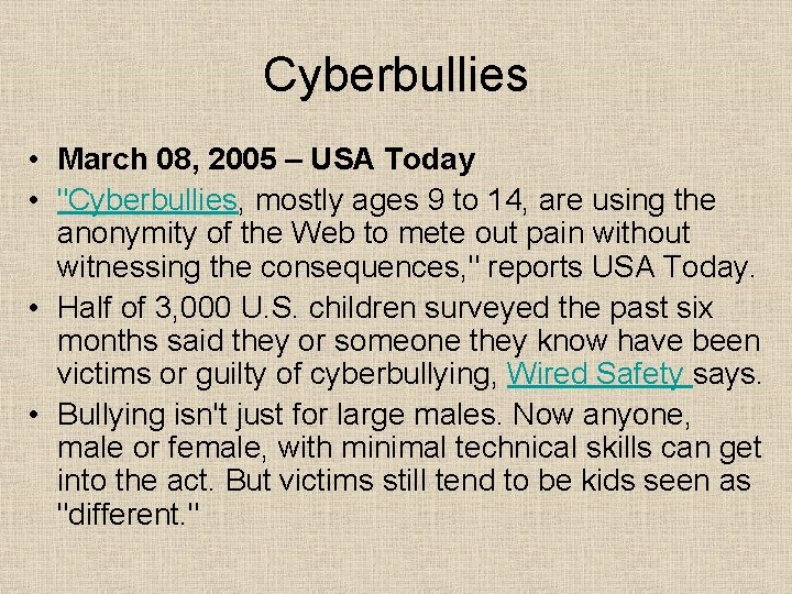 Cyberbullies • March 08, 2005 – USA Today • "Cyberbullies, mostly ages 9 to