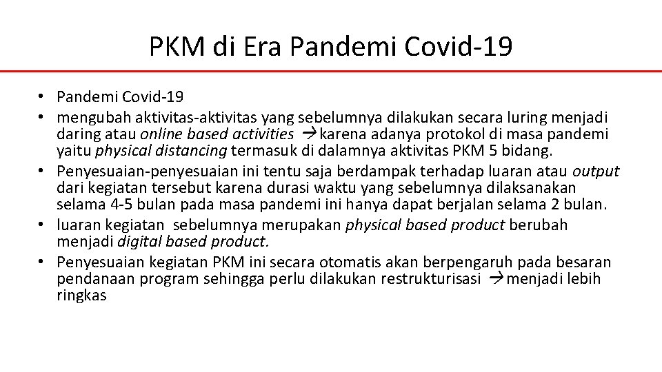 PKM di Era Pandemi Covid-19 • mengubah aktivitas-aktivitas yang sebelumnya dilakukan secara luring menjadi