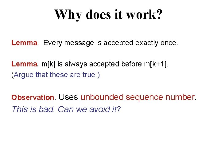 Why does it work? Lemma. Every message is accepted exactly once. Lemma. m[k] is