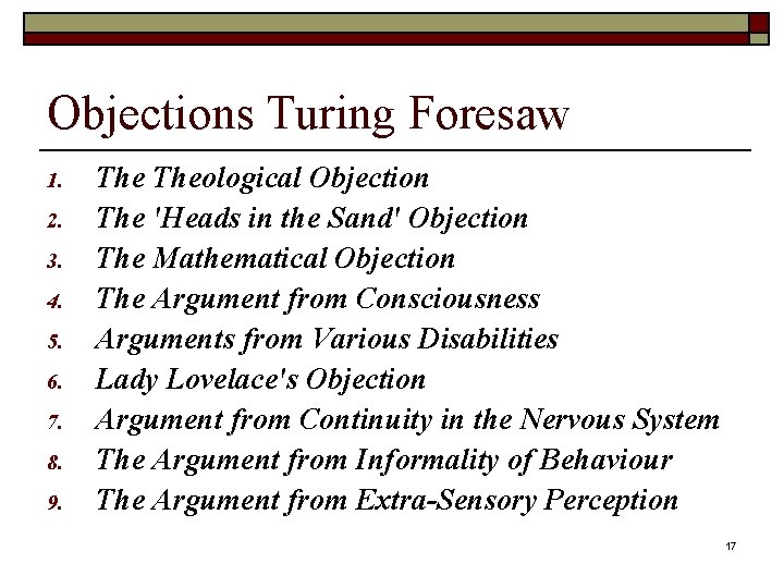 Objections Turing Foresaw 1. 2. 3. 4. 5. 6. 7. 8. 9. Theological Objection
