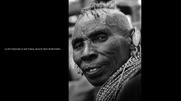 An old Turkana lady at Lake Turkana, Kenya © Andrei Daniel Mihalca 