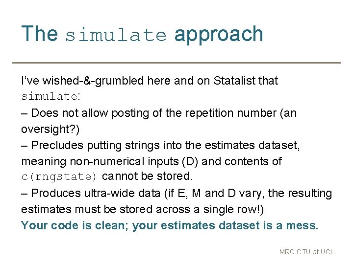 The simulate approach I’ve wished-&-grumbled here and on Statalist that simulate: – Does not