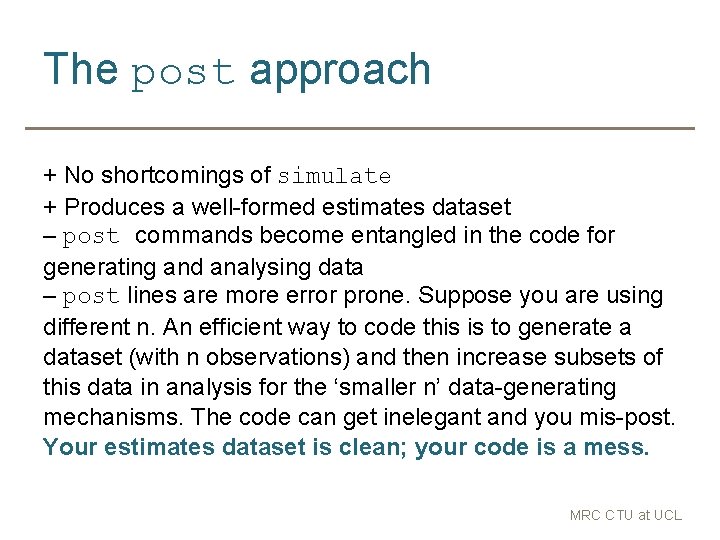 The post approach + No shortcomings of simulate + Produces a well-formed estimates dataset