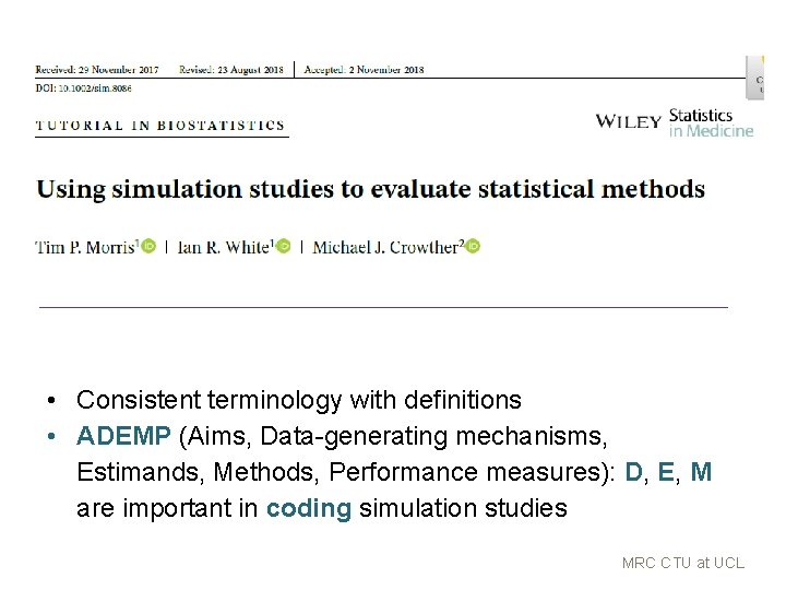 Some background • Consistent terminology with definitions • ADEMP (Aims, Data-generating mechanisms, Estimands, Methods,