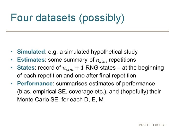 Four datasets (possibly) • MRC CTU at UCL 