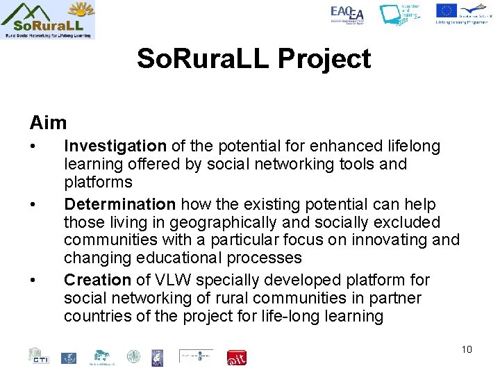 So. Rura. LL Project Aim • • • Investigation of the potential for enhanced