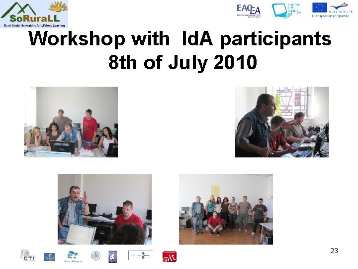 Workshop with Id. A participants 8 th of July 2010 23 