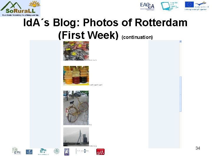Id. A´s Blog: Photos of Rotterdam (First Week) (continuation) 34 