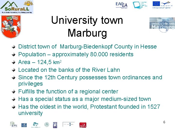 University town Marburg District town of Marburg-Biedenkopf County in Hesse Population – approximately 80.