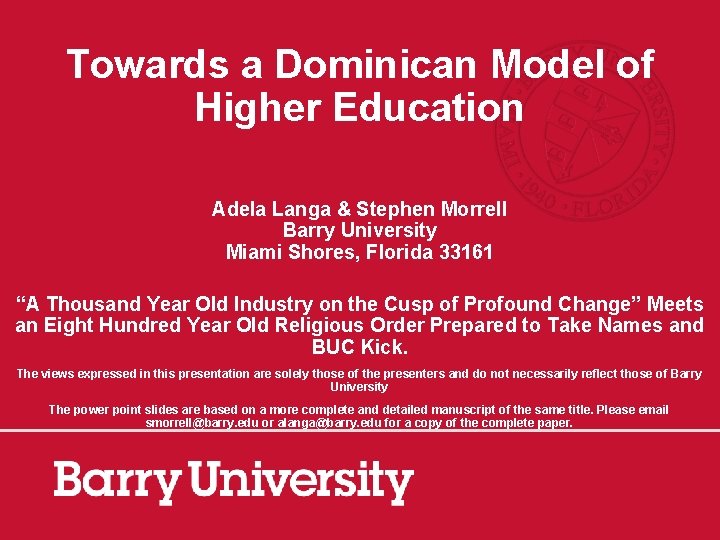 Towards a Dominican Model of Higher Education Adela Langa & Stephen Morrell Barry University