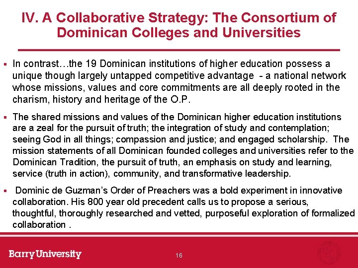 IV. A Collaborative Strategy: The Consortium of Dominican Colleges and Universities § In contrast…the
