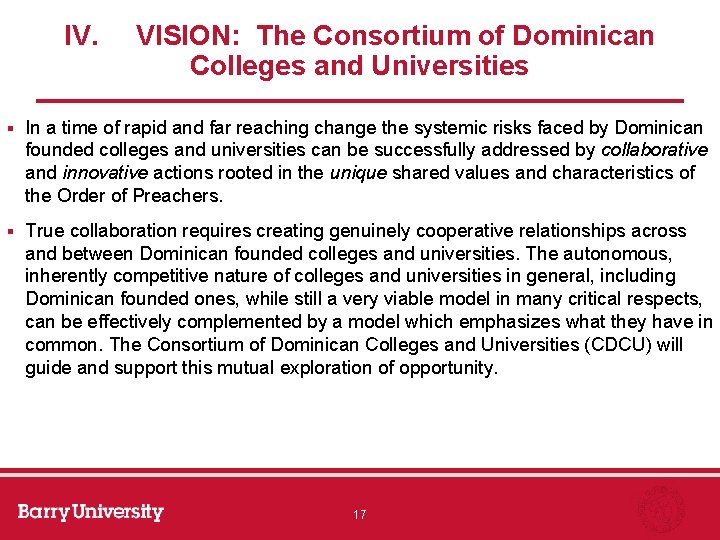 IV. VISION: The Consortium of Dominican Colleges and Universities § In a time of