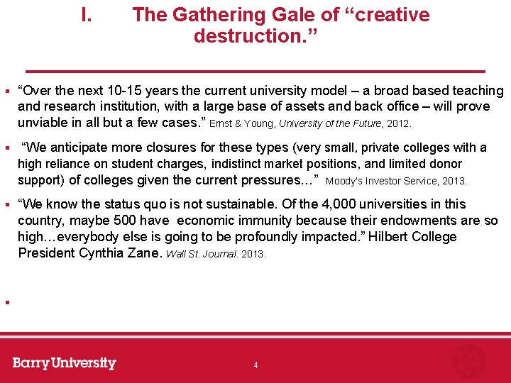 I. The Gathering Gale of “creative destruction. ” § “Over the next 10 -15