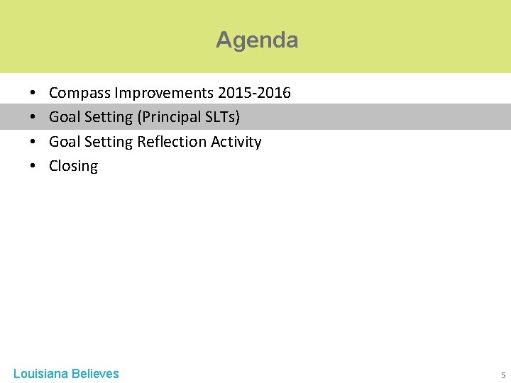 Agenda • • Compass Improvements 2015 -2016 Goal Setting (Principal SLTs) Goal Setting Reflection Agenda • • Compass Improvements 2015 -2016 Goal Setting (Principal SLTs) Goal Setting Reflection