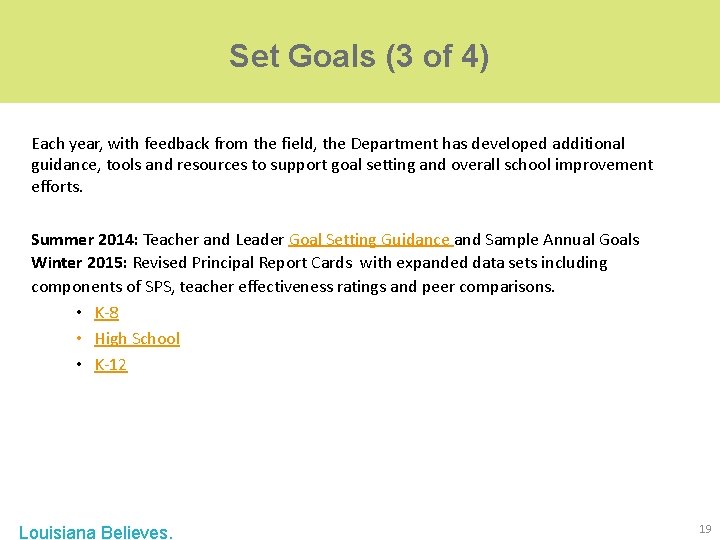 Set Goals (3 of 4) Each year, with feedback from the field, the Department Set Goals (3 of 4) Each year, with feedback from the field, the Department