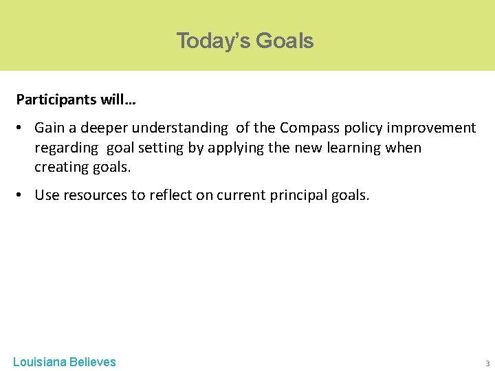 Today’s Goals Participants will… • Gain a deeper understanding of the Compass policy improvement Today’s Goals Participants will… • Gain a deeper understanding of the Compass policy improvement