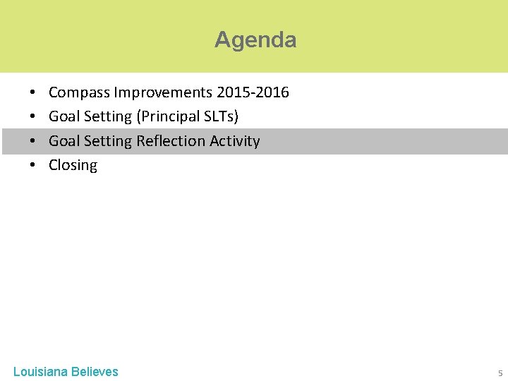Agenda • • Compass Improvements 2015 -2016 Goal Setting (Principal SLTs) Goal Setting Reflection Agenda • • Compass Improvements 2015 -2016 Goal Setting (Principal SLTs) Goal Setting Reflection